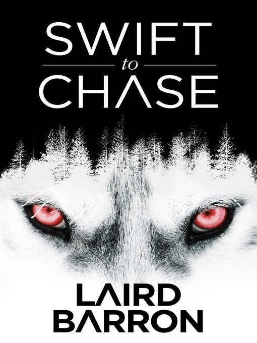 Title details for Swift to Chase by Laird Barron - Wait list